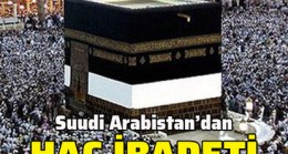 Suudi Arabistan’dan flaş hac açıklaması!