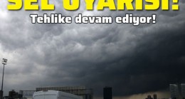 Meteoroloji açıkladı! Tehlike bugün de sürüyor! 9 il için sel uyarısı