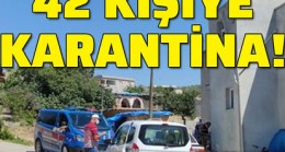 Aile ziyareti! 42 kişiye karantina!