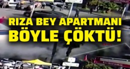 Son dakika haberler… Rıza Bey Apartmanı böyle çöktü!