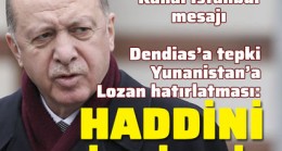 Cumhurbaşkanı Erdoğan’dan Dendias tepkisi: Haddini bildirdi.