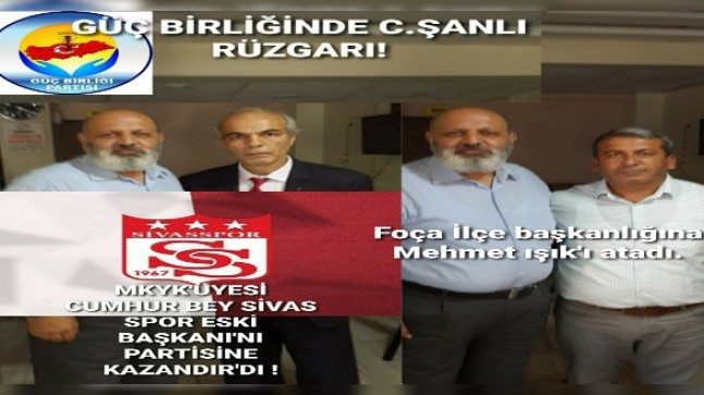 Güç Birliği Partisine Cumhur Şanlı Rüzgârı ..