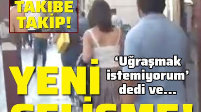 İstiklal Caddesi’nde adım adım takip etmişti! Davada yeni gelişme!