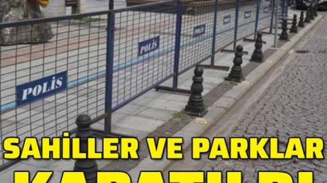 O ilde flaş korona kararı! Sahiller ve parklar kapatıldı.