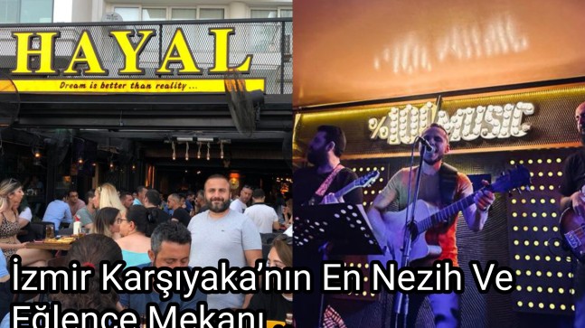 İzmir Karşıyaka’nın En Nezih Ve Eğlence Mekanı Hayal Bistro 1912