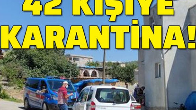 Aile ziyareti! 42 kişiye karantina!