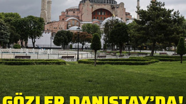 Danıştay, bugün Ayasofya başvurusunu görüşecek!