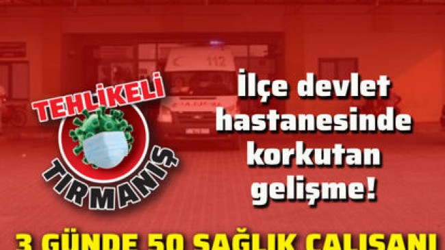 Son dakika haberler… İlçe devlet hastanesinde korona paniği: 3 günde 50 sağlık çalışanı pozitif çıktı!