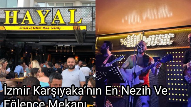 İzmir Karşıyaka’nın En Nezih Ve Eğlence Mekanı Hayal Bistro 1912