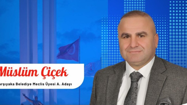 İş insanı Müslüm Çiçek CHP’den Karşıyaka Belediye Meclis Üyesi aday adayı.