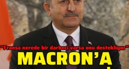 Dışişleri Bakanı Çavuşoğlu: “Macron, tehlikeli bir oyun oynuyor”