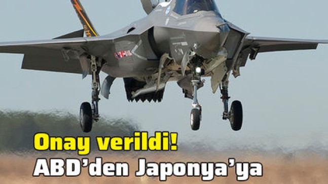 Onay verildi! ABD, Japonya’ya 105 adet F-35 satıyor