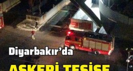 SON DAKİKA! Diyarbakır’da askeri tesise saldırı girişimi’