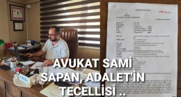 Av.Sami Sapan Işte Adalet’in Tecellisi ..