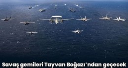 ABD’den gerilimi artıracak adım: ABD savaş gemileri Tayvan Boğazı’ndan geçecek